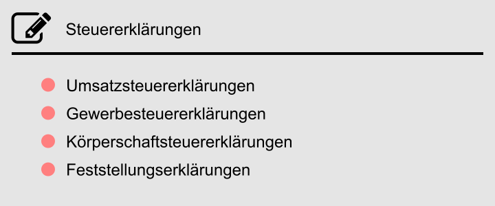 Steuererklärungen Umsatzsteuererklärungen Gewerbesteuererklärungen Körperschaftsteuererklärungen Feststellungserklärungen