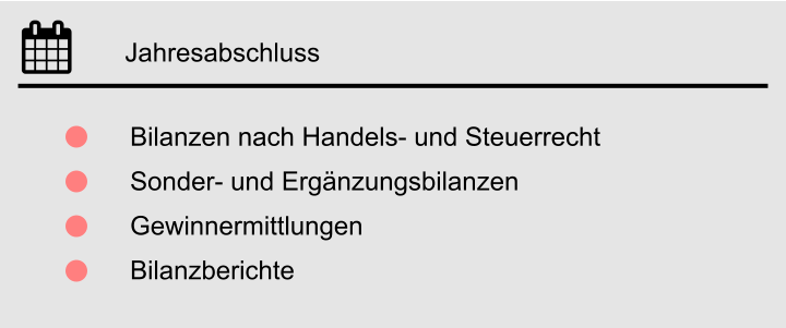 Jahresabschluss Bilanzen nach Handels- und Steuerrecht Sonder- und Ergänzungsbilanzen Gewinnermittlungen Bilanzberichte